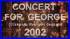 Concert-For-George-Royal-Albert-Hall-2002-Complete-Concert-Part-3-3-Of-The-Harrison-Songs-01-nwws